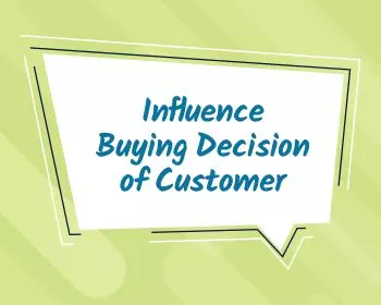 Influence buying decisions